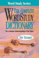 Complete Word Study Dictionary: New Testament di Spiros Zodhiates edito da AMG PUBL