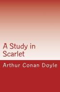 A Study in Scarlet di Arthur Conan Doyle edito da Thalassic Press