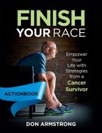 Finish YOUR Race - Actionbook di Don Armstrong edito da Don Armstrong