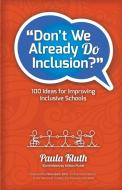 Don't We Already Do Inclusion? di Paula Kluth edito da Pk Books