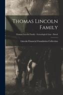 Thomas Lincoln Family; Thomas Lincoln Family - Genealogical Lists - Dated edito da LIGHTNING SOURCE INC