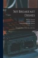 365 Breakfast Dishes: a Breakfast Dish for Every Day in the Year di Gesine Lemcke edito da LIGHTNING SOURCE INC