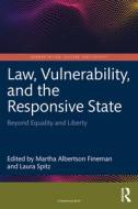 Law, Vulnerability, And The Responsive State edito da Taylor & Francis Ltd