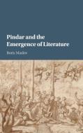 Pindar and Emergence of Literature di Boris Maslov edito da Cambridge University Press