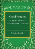 Good Pastures di T. Bedford Franklin edito da Cambridge University Press