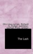 The Lash di Olin Linus Lyman, Richard G Badger edito da Bibliolife