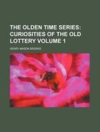 The Olden Time Series Volume 1 di Henry Mason Brooks edito da Rarebooksclub.com