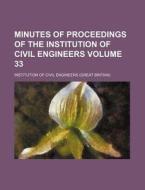 Minutes of Proceedings of the Institution of Civil Engineers Volume 33 di Institution Of Civil Engineers edito da Rarebooksclub.com
