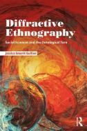 Diffractive Ethnography di Jessica Smartt (Texas Woman's University Gullion edito da Taylor & Francis Ltd