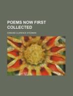 Poems Now First Collected di Edmund Clarence Stedman edito da Rarebooksclub.com