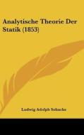 Analytische Theorie Der Statik (1853) di Ludwig Adolph Sohncke edito da Kessinger Publishing