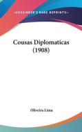 Cousas Diplomaticas (1908) di Oliveira Lima edito da Kessinger Publishing