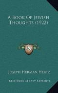 A Book of Jewish Thoughts (1922) di Joseph Herman Hertz edito da Kessinger Publishing