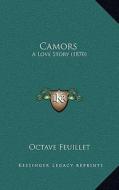 Camors: A Love Story (1870) di Octave Feuillet edito da Kessinger Publishing