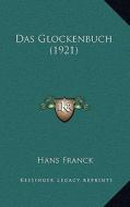 Das Glockenbuch (1921) di Hans Franck edito da Kessinger Publishing