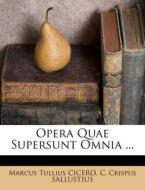 Opera Quae Supersunt Omnia ... di Marcus Tullius Cicero edito da Nabu Press