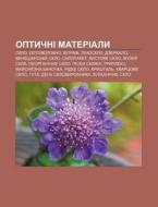 Optychni Materialy: Sklo, Optovolokno, V di Dzherelo Wikipedia edito da Books LLC, Wiki Series