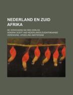 Nederland En Zuid Afrika; De Verhouding Na Den Oorlog di Hendrik Doeff edito da General Books Llc