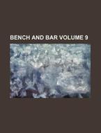 Bench and Bar Volume 9 di Anonymous edito da Rarebooksclub.com