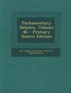 Parliamentary Debates, Volume 46 edito da Nabu Press
