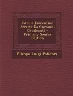Istorie Fiorentine Scritte Da Giovanni Cavalcanti - Primary Source Edition di Filippo Luigi Polidori edito da Nabu Press