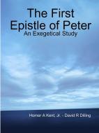 The First Epistle of Peter di David Dilling edito da Lulu.com