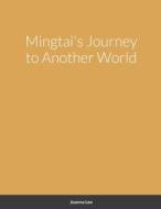 Mingtai's Journey to Another World di Joanna Lee edito da Lulu.com