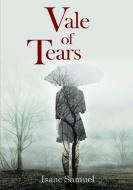 Vale Of Tears di Isaac Samuel edito da Lulu.com