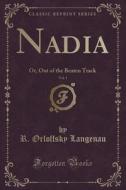 Nadia, Vol. 1 di R Orloffsky Langenau edito da Forgotten Books