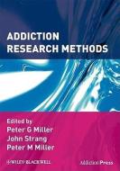 Addiction Research Methods di Peter G. Miller edito da Wiley-Blackwell