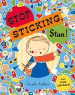 Stop Sticking, Stan! di Nicola Killen edito da Egmont Uk Ltd
