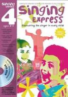 Singing Express 4 di Ana Sanderson, Gillyanne Kayes, Jeremy Fisher, Helen MacGregor, Maureen Hanke edito da Harpercollins Publishers