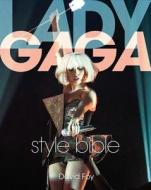 Lady Gaga Style Bible di David Foy edito da Bloomsbury Publishing Plc
