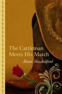 The Cattleman Meets His Match di Sherri Shackelford edito da THORNDIKE PR