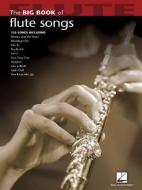 Big Book Of Flute Songs di Hal Leonard Publishing Corporation edito da Hal Leonard Corporation