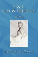 L & L Love & Liberation di Doris Woodard Wallace edito da AuthorHouse