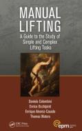 Manual Lifting di Daniela (President of EPM (Ergonomics of Posture and Movement) Colombini edito da Taylor & Francis Inc