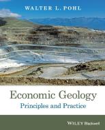 Economic Geology di Walter L. Pohl edito da Wiley-Blackwell