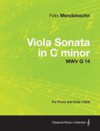 Viola Sonata in C minor MWV Q 14 - For Piano and Viola (1824) di Felix Mendelssohn edito da Dick Press