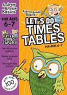Let's do Times Tables 6-7 di Andrew Brodie edito da Bloomsbury Publishing PLC