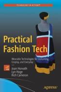 Practical Fashion Tech di Rich Cameron, Lyn Hoge, Joan Horvath edito da Apress