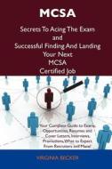 Mcsa Secrets To Acing The Exam And Successful Finding And Landing Your Next Mcsa Certified Job di Virginia Becker edito da Tebbo