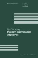 Malcev-Admissible Algebras di H. C. Myung edito da Birkhäuser Boston