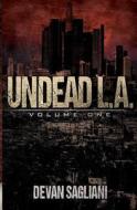 Undead L.A. 1 di Devan Sagliani edito da Createspace