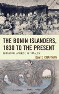 Bonin Islanders, 1830 to the Present di David Chapman edito da Lexington Books