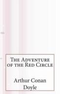 The Adventure of the Red Circle di Arthur Conan Doyle edito da Createspace