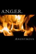 A.N.G.E.R.: Anger Nulllification Group Effort Recovery di Anonymous edito da Createspace