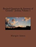 Revised Questions & Answers of Genesis - Joshua, Volume 1 di Margie Jones edito da Createspace