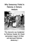 Why Democracy Failed in Pakistan a Historic Analysis di Agha Humayun Amin edito da Createspace