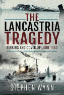 The Lancastria Tragedy di Stephen Wynn edito da Pen & Sword Books Ltd